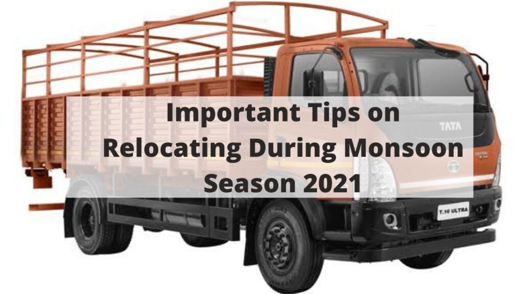 Important Tips on Relocating During Monsoon Season 2021